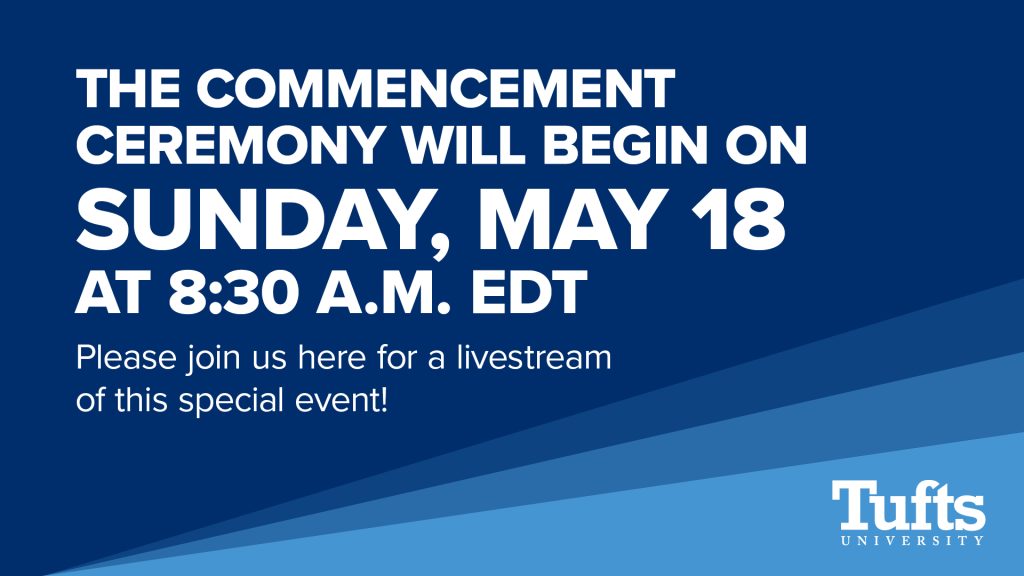 The Commencement ceremony will begin on Sunday, May 18 at 8:30 a.m. EDT. Please join us here for a livestream of this special event!